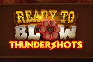 Ready to Blow: Thundershots - STORYBET138